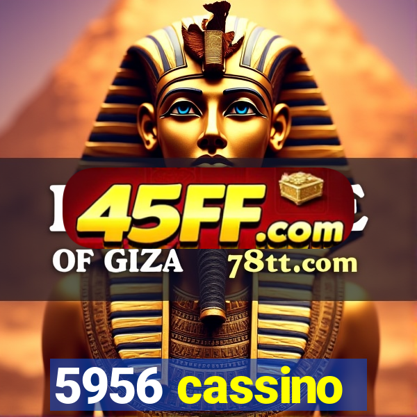 5956 cassino